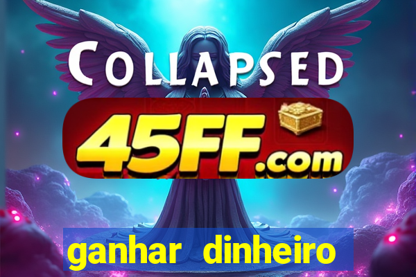 ganhar dinheiro jogando sem deposito